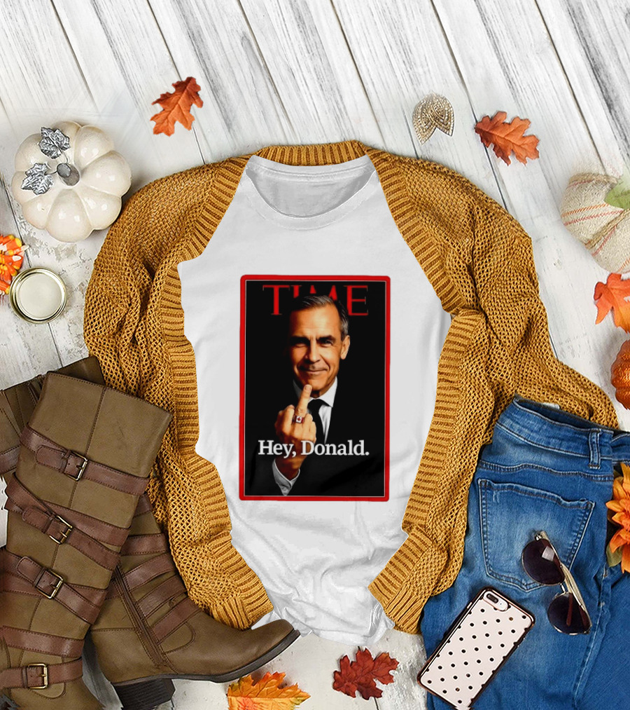 Time Mark Carney Hey Donald Middle Finger Gesture T-Shirt