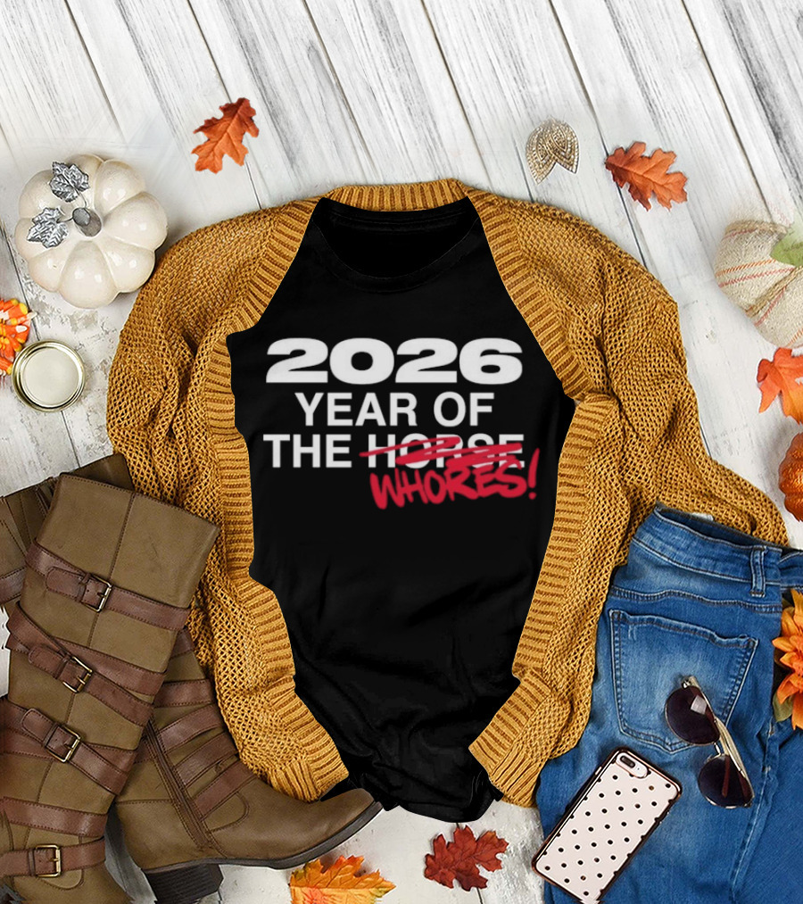 2026 Year Of The Horse Crossover Whore Edit T-Shirt