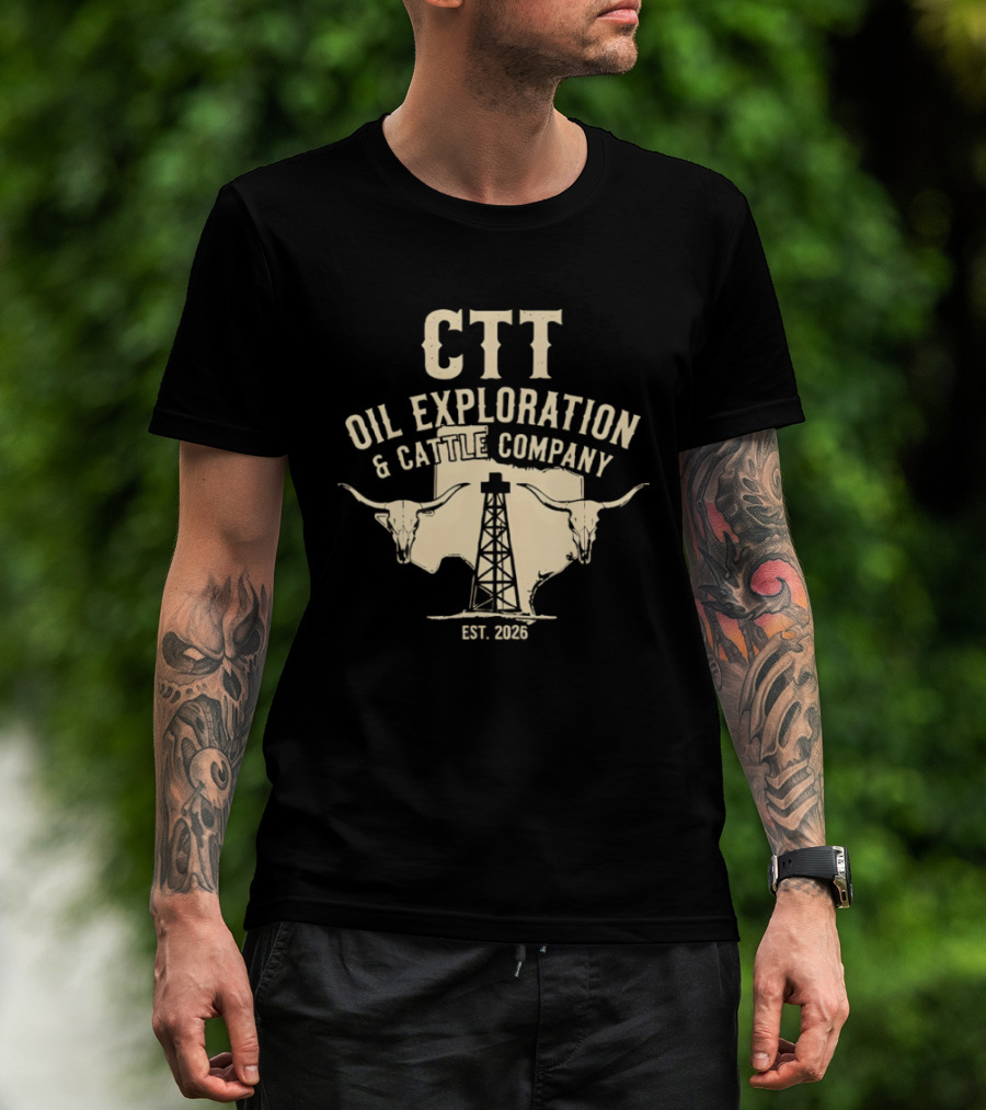 CTT Oil Exploration And Cattle Company EST 2026 With Longhorn And Oil Derrick T-Shirt