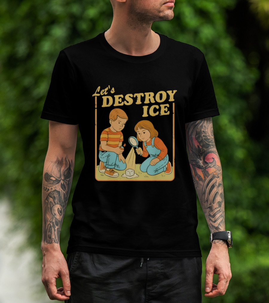 Let's Destroy Ice Protest Kids Investigating With Magnifying Glass T-Shirt