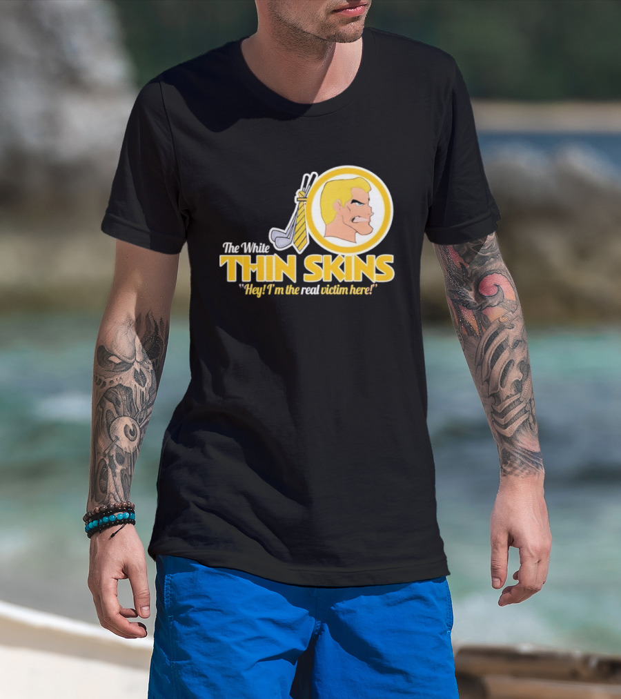 The White Thin Skins Hey I'm The Real Victim Here T-Shirt