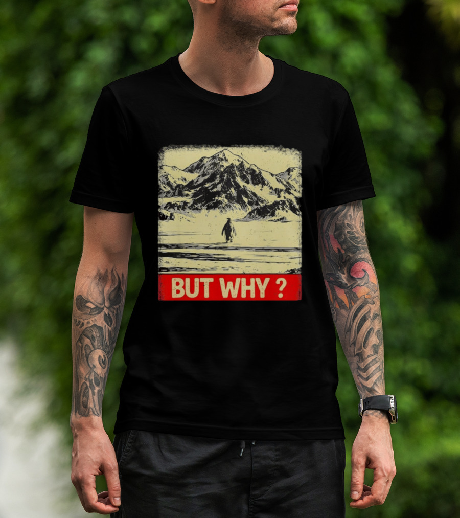 Penguin Meme But Why Mountains Winter Scene T-Shirt