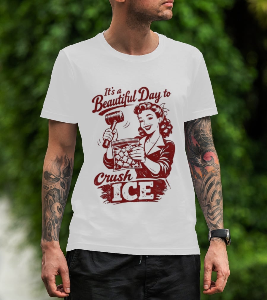 It's A Beautiful Day To Crush Ice T-Shirt
