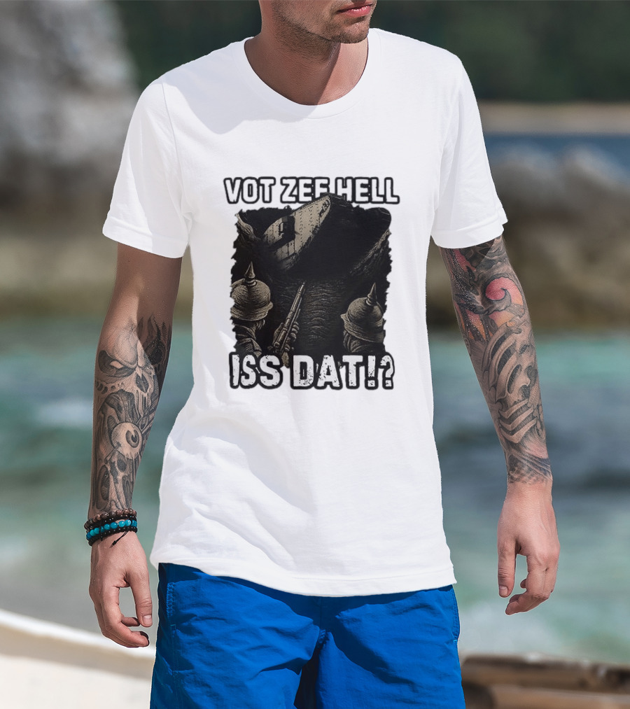 Vot Zee Hell Iss Dat German WWI Tank Reaction T-Shirt