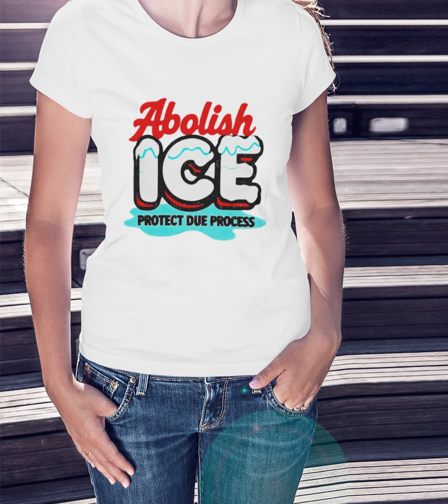 Abolish ICE Protect Due Process Bold Statement Text With Ice Caps And Blue Slush Effect T-Shirt