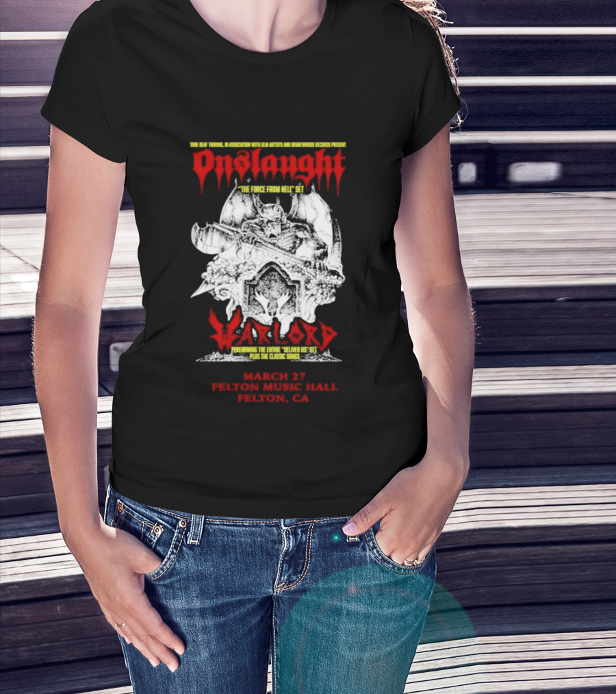 Onslaught March 27 2026 Felton Music Hall Felton CA Warhead The Force From Hell Tour T-Shirt