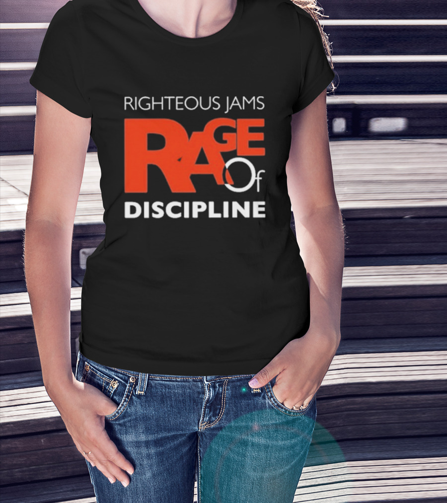 Righteous Jams Rage Of Discipline T-Shirt