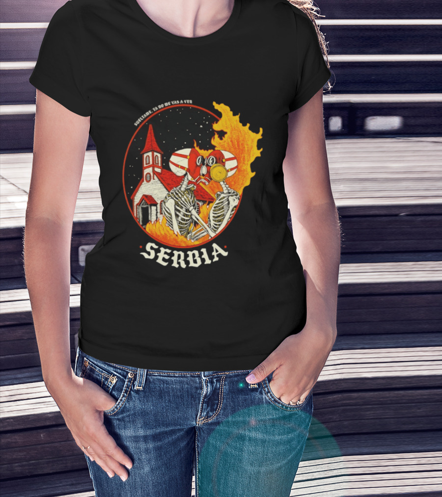 Serbia Big Night Skeletons Church Fire Suéltame Ya No Me Vas A Ver T-Shirt