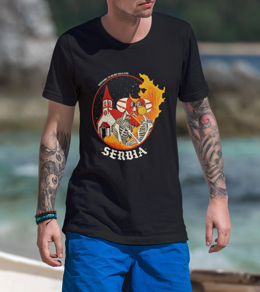 Serbia Big Night Skeletons Church Fire Suéltame Ya No Me Vas A Ver T-Shirt