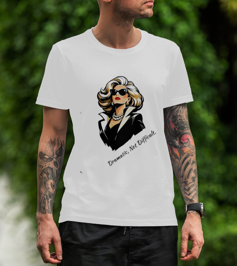 Catherine O'Hara Dramatic Not Difficult Bold Fashion T-Shirt