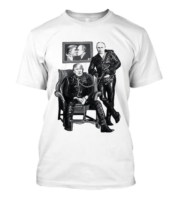 Ridley Heeter Trump Putin Chain And Leather Meme T-Shirt