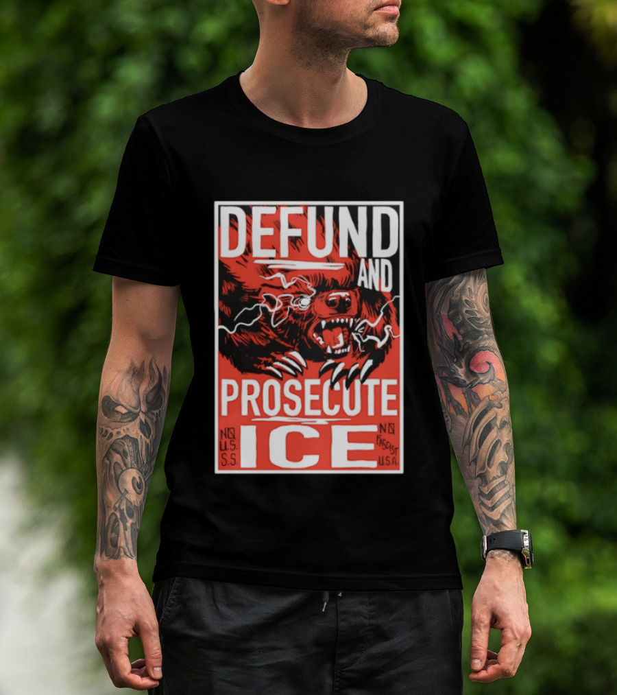 Defund And Prosecute ICE No U.S.S. No Fascist U.S.A. T-Shirt