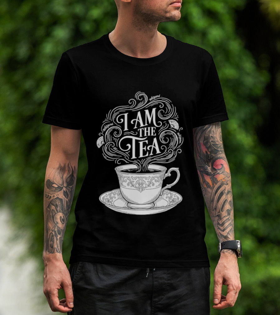 I Am The Tea Elegant Cup Typography Humor T-Shirt