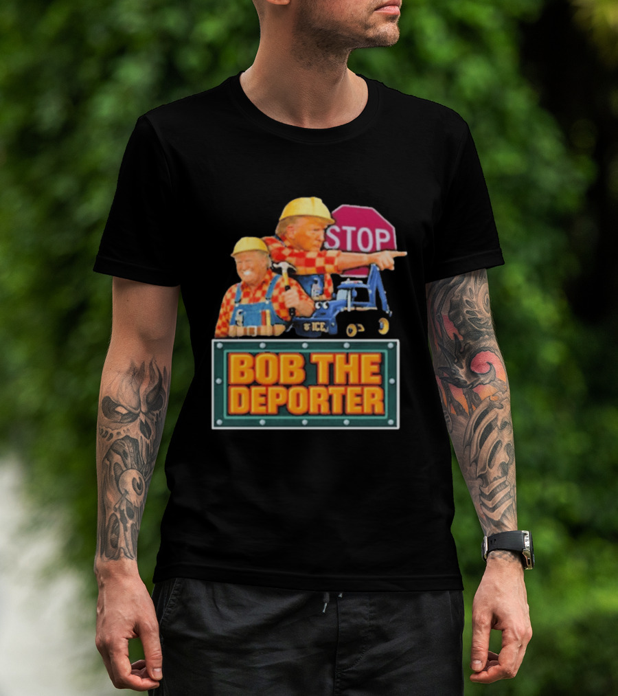 Bob The Deporter Trump ICE Parody STOP Sign T-Shirt