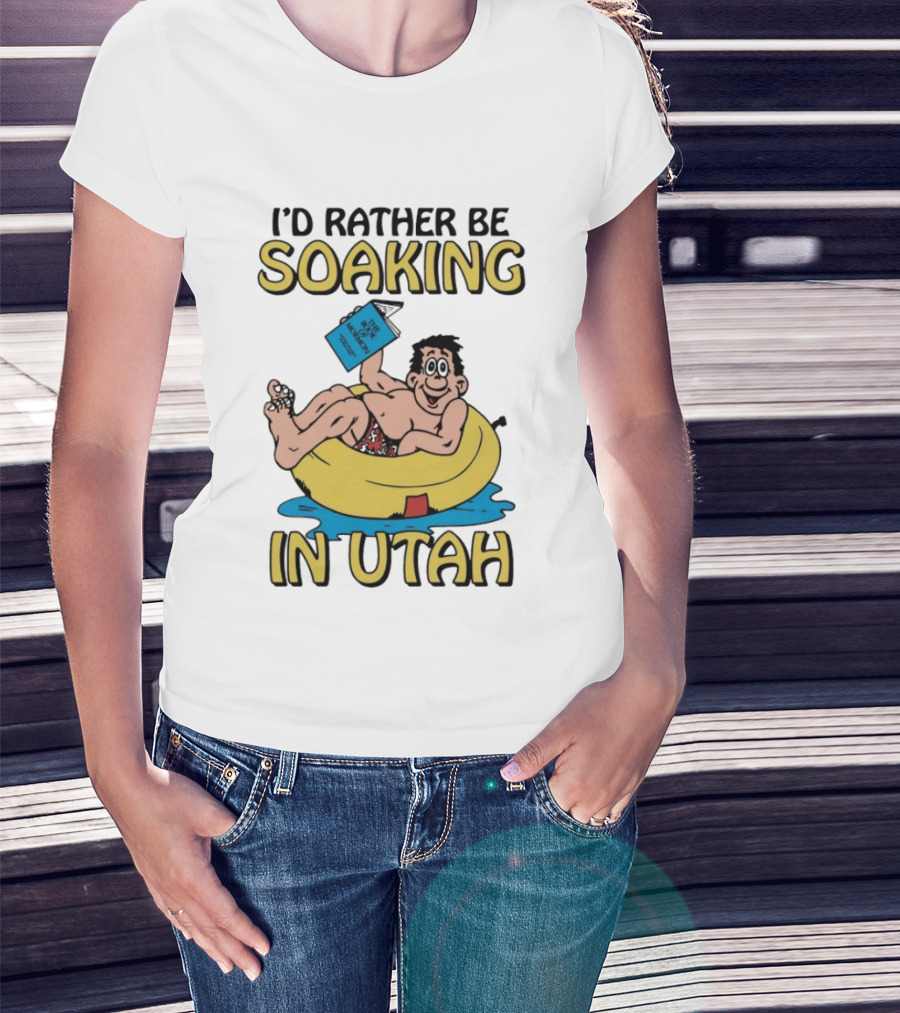 I'd Rather Be Soaking In Utah The Book Of Mormon Fun Relaxing Character With Yellow Inner Tube T-Shirt