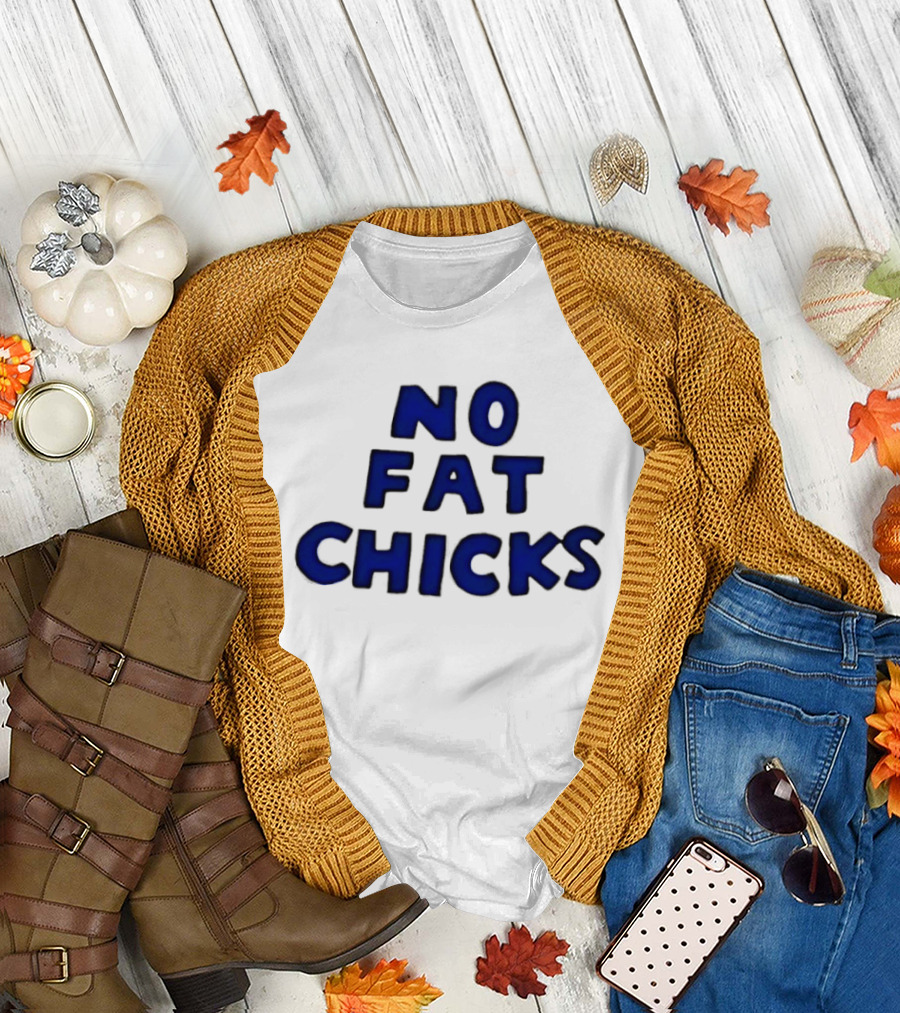 No Fat Chicks Bold Blue Letters T-Shirt
