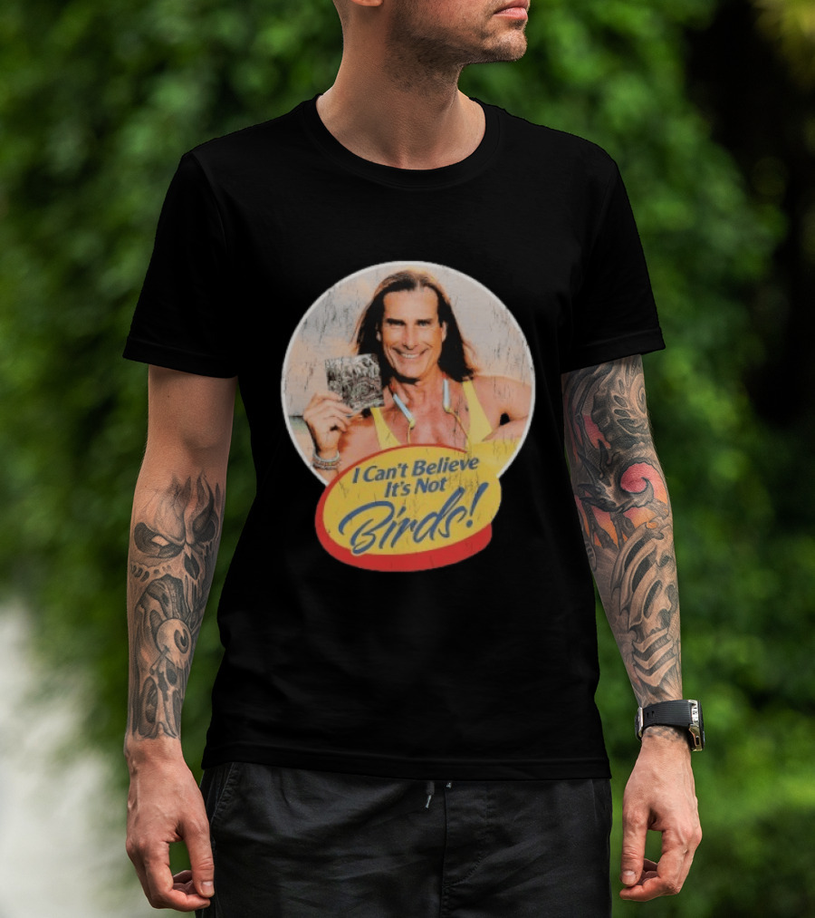 A Lot Like Birds I Can't Believe It's Not Birds Fabio T-Shirt