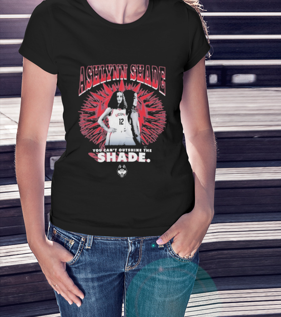 Ashlynn Shade UConn Huskies You Can't Outshine The Shade Sports Fan T-Shirt