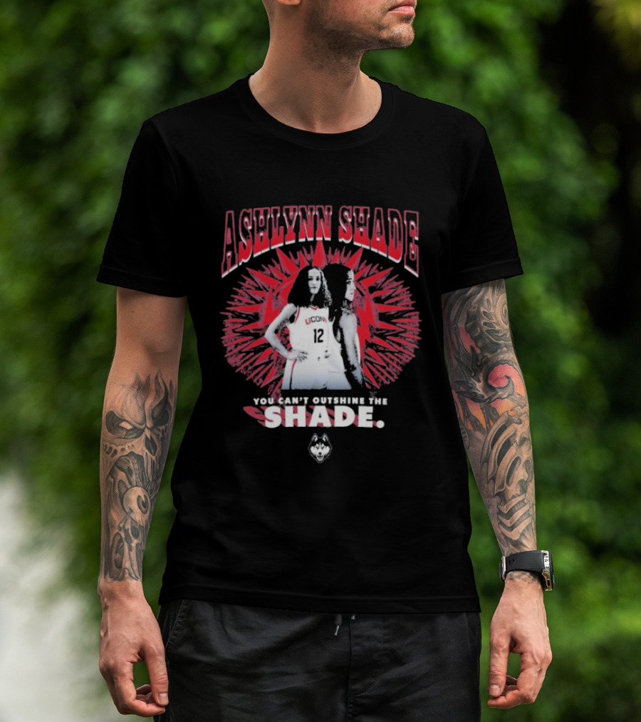 Ashlynn Shade UConn Huskies You Can't Outshine The Shade Sports Fan T-Shirt