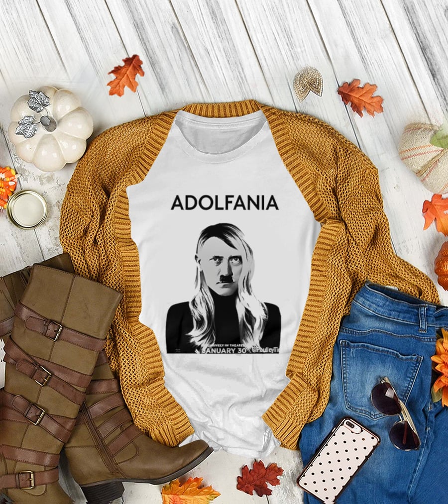 Adolfania January 30 Exclusively in Theaters T-Shirt