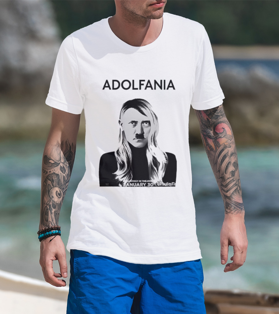 Adolfania January 30 Exclusively In Theaters T-Shirt