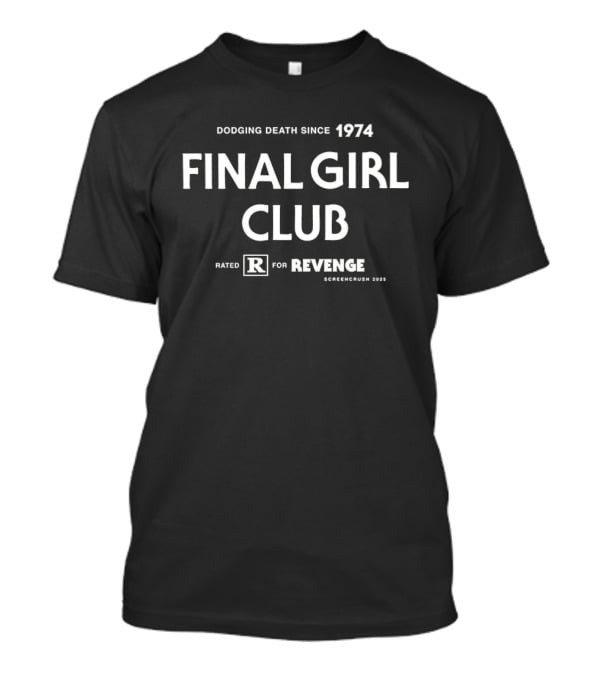 Dodging Death Since 1974 Final Girl Club Rated R For Revenge T-Shirt
