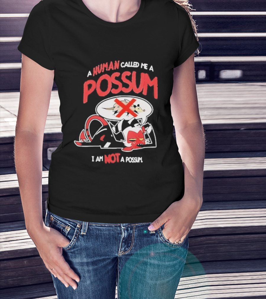 Helluva Boss Moxxie A Human Called Me A Possum I Am Not A Possum T-Shirt