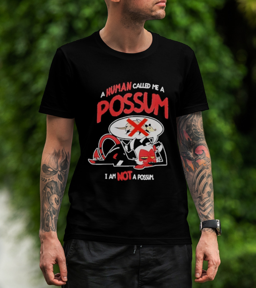 Helluva Boss Moxxie A Human Called Me A Possum I Am Not A Possum T-Shirt