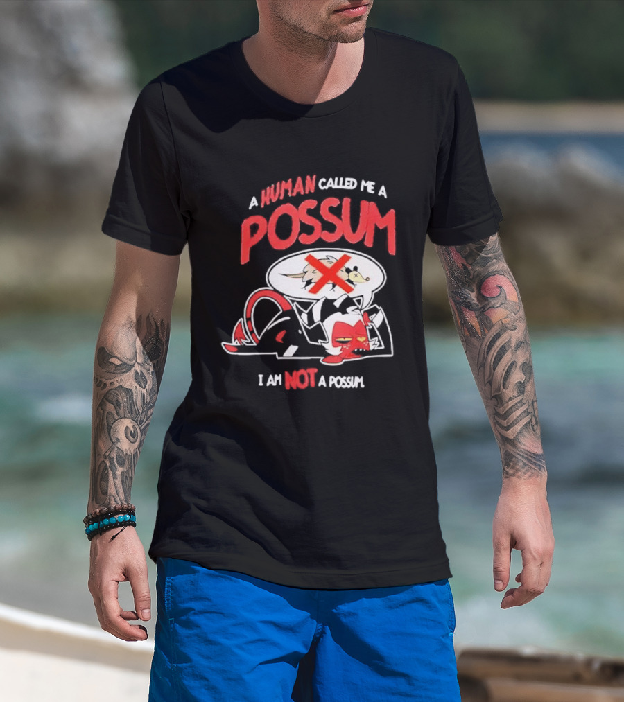 Helluva Boss Moxxie A Human Called Me A Possum I Am Not A Possum T-Shirt