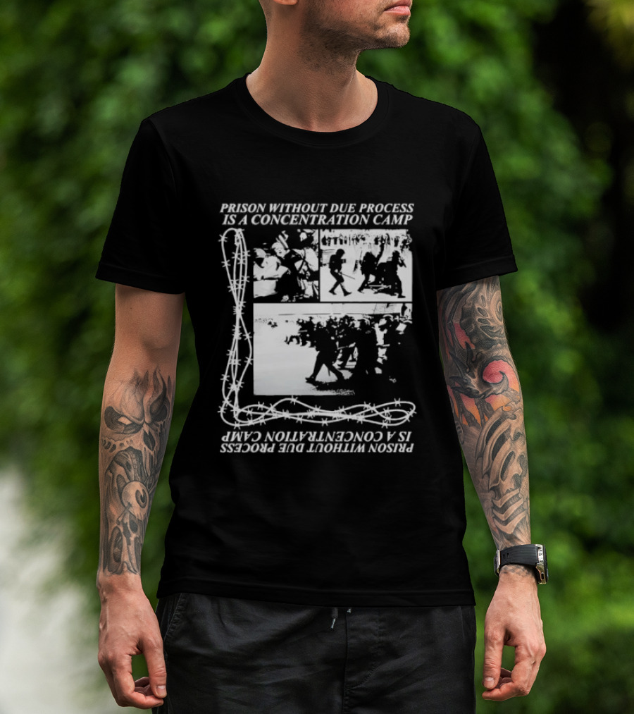 Prison Without Due Process Is A Concentration Camp Barbed Wire Protest T-Shirt