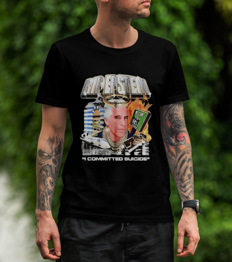 Million Dollar Extreme RIP Epstein Welcome To Hell I Committed Suicide T-Shirt