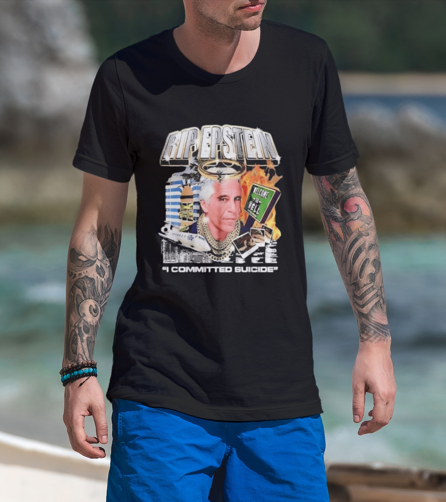 Million Dollar Extreme RIP Epstein Welcome To Hell I Committed Suicide T-Shirt