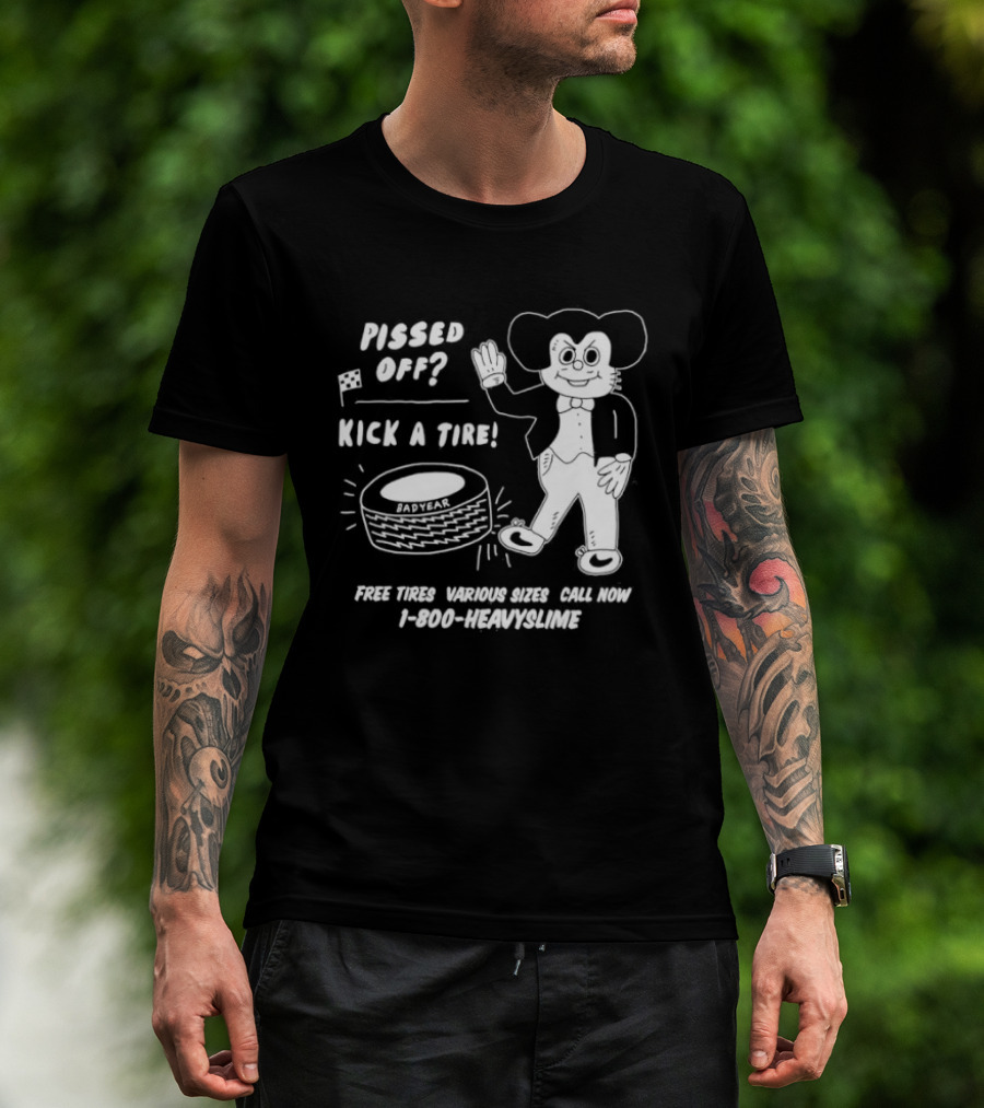 Pissed Off Mouse Kick A Tire Badyear Free Tires Various Sizes Call 1 800 Heavyslime T-Shirt