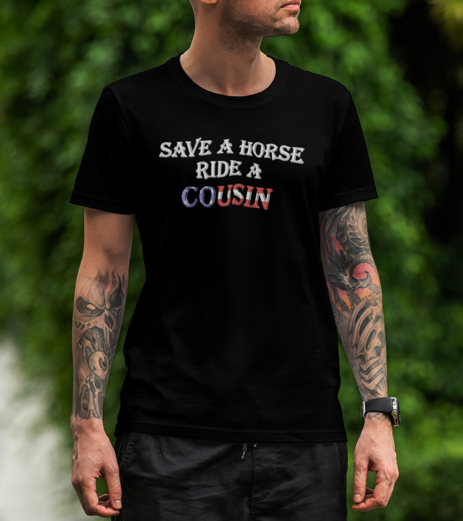 Save A Horse Ride A Cousin American Flag T-Shirt