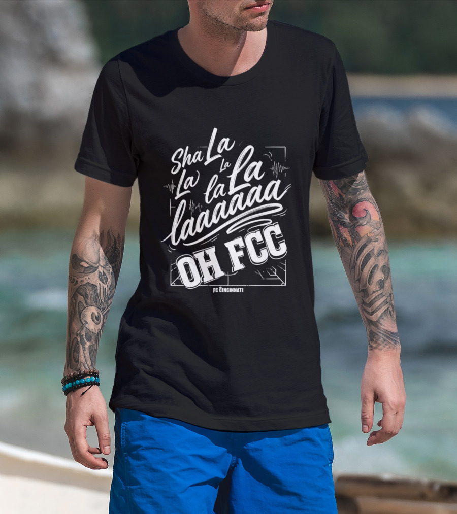 Sha La La La Laaa Oh FCC FC Cincinnati Chant T-Shirt