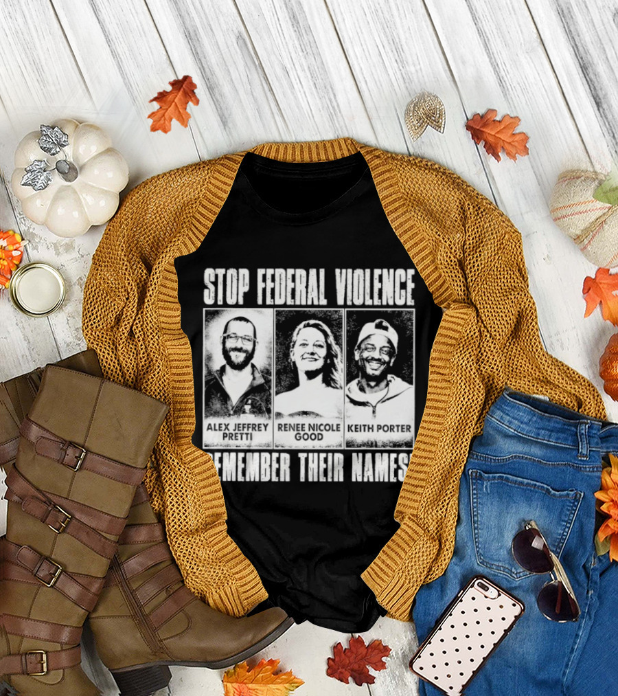 Stop federal violence remember their names Abolish ICE Human Rights Protest T-Shirt