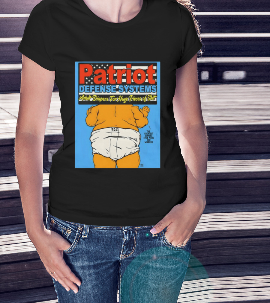 Patriot Defense Systems Adult Diapers For Huge Pieces Of Shit T-Shirt