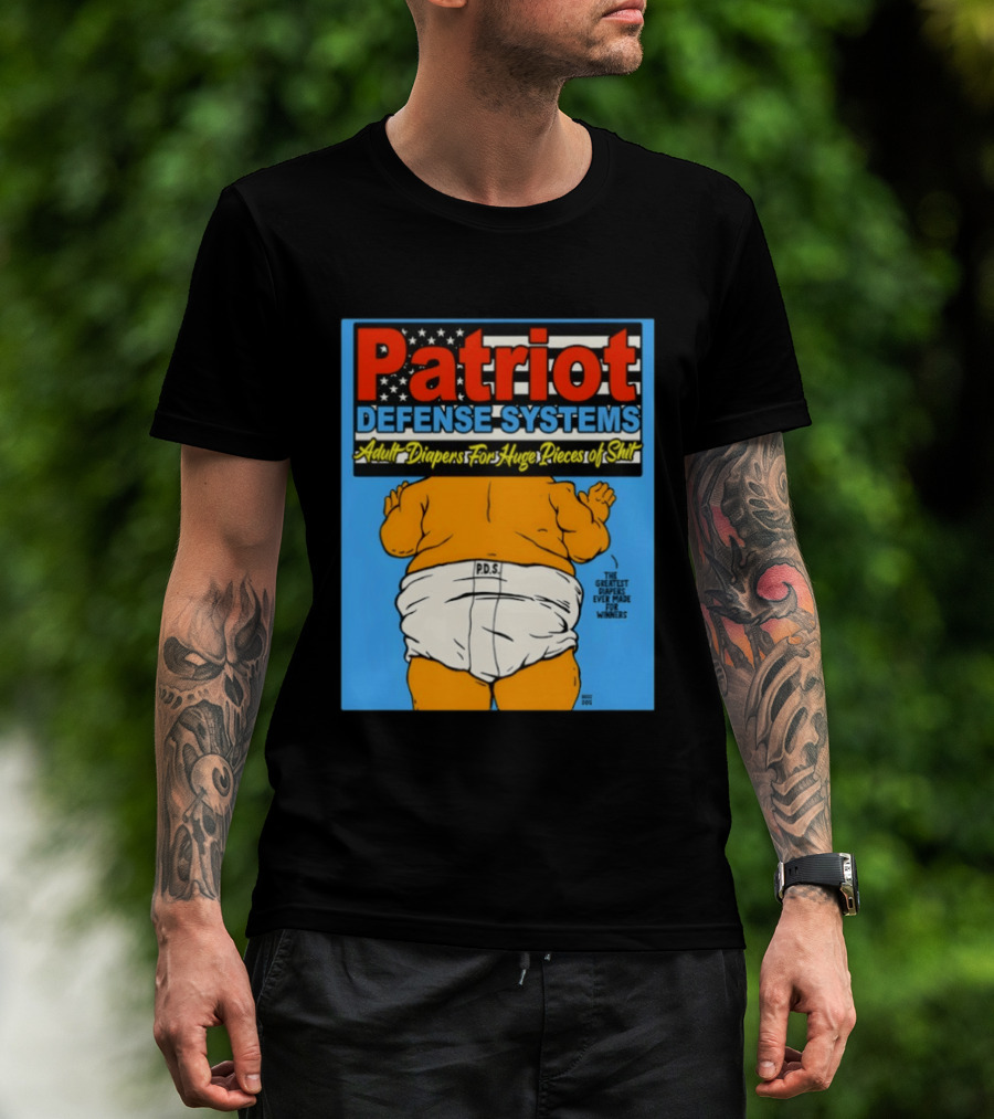Patriot Defense Systems Adult Diapers For Huge Pieces Of Shit T-Shirt