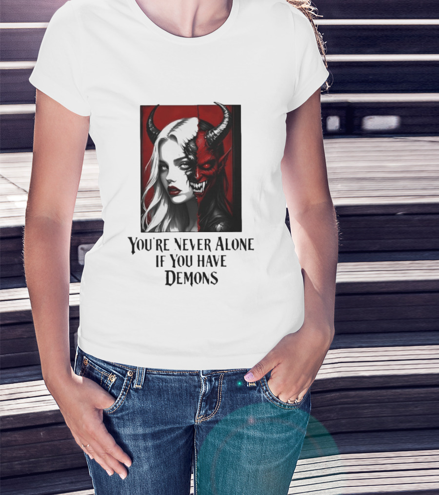 You're Never Alone If You Have Demons Gothic Split Face Demon Girl T-Shirt