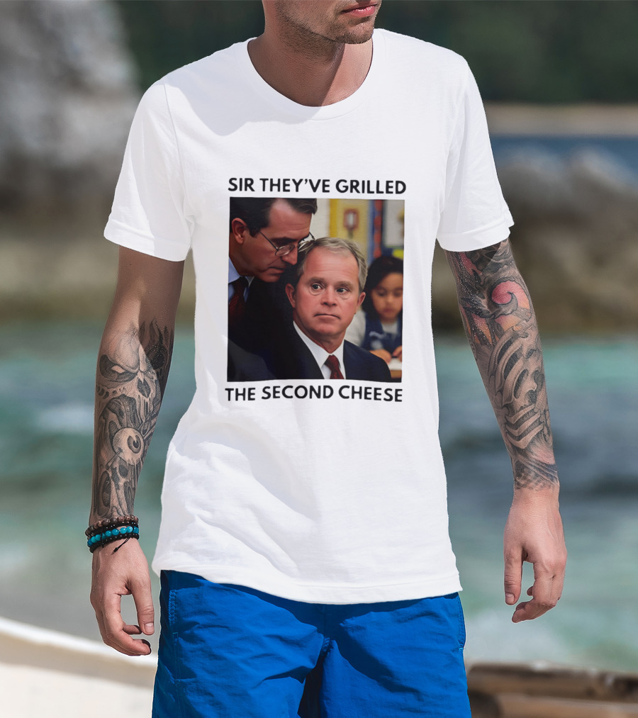 Sir They've Grilled The Second Cheese Meme Bush Schoolroom Whisper T-Shirt