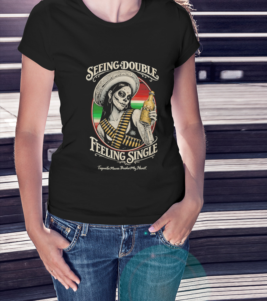 Seeing Double Feeling Single Tequila Never Broke My Heart Skeleton Sombrero T-Shirt