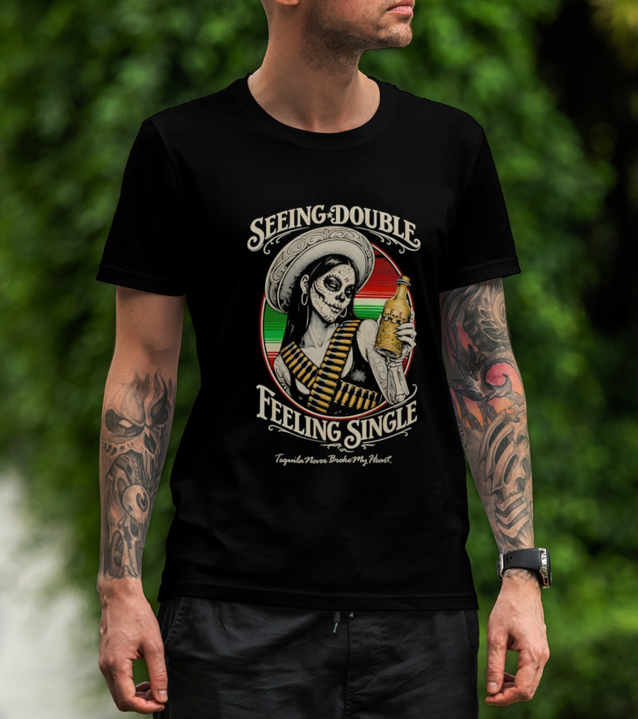Seeing Double Feeling Single Tequila Never Broke My Heart Skeleton Sombrero T-Shirt