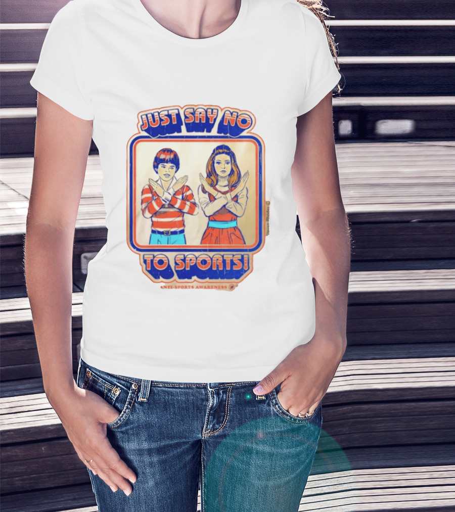 Just Say No To Sports Anti Sports Awareness T-Shirt