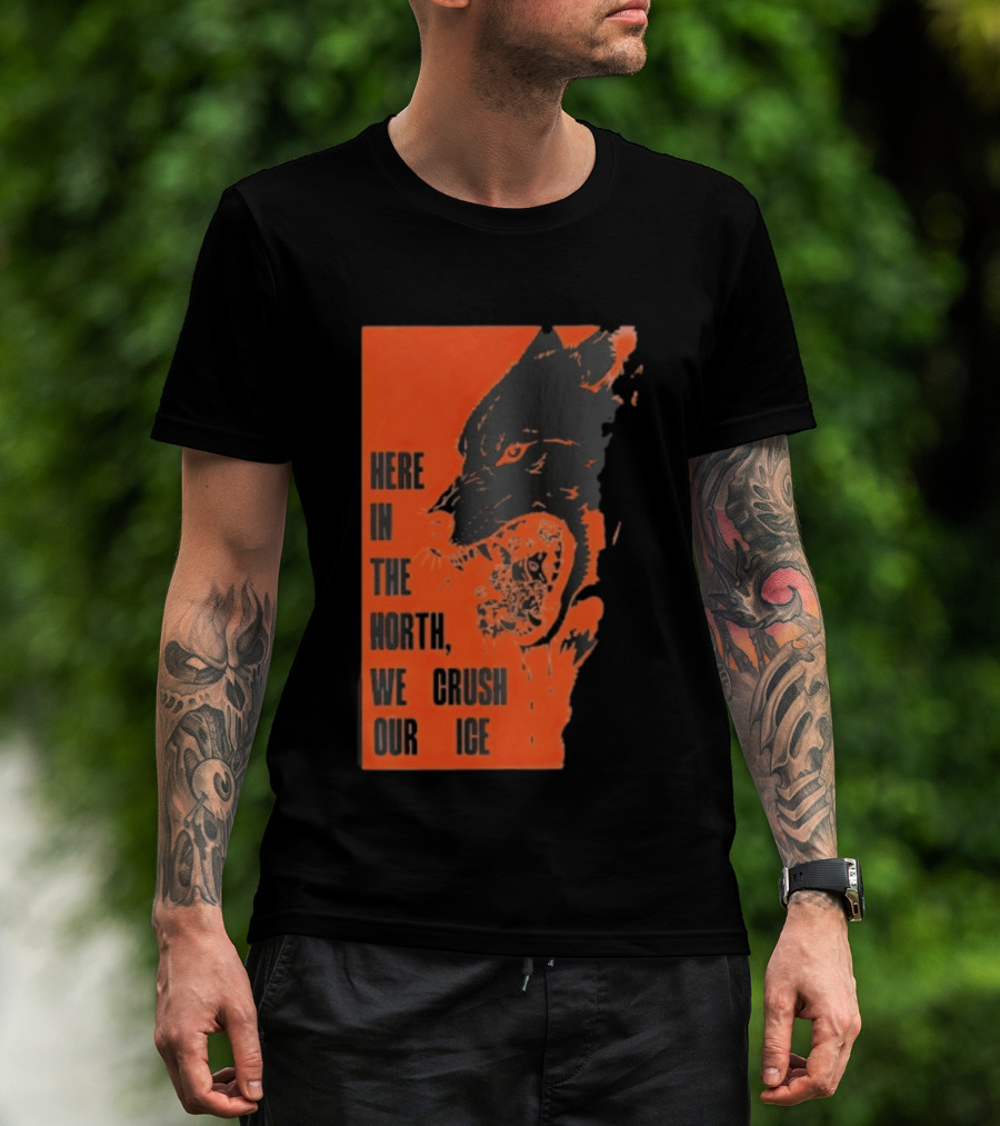 Here In The North We Crush Our Ice Wolf T-Shirt