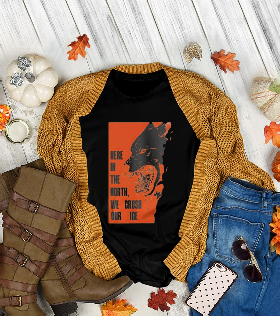Here In The North We Crush Our Ice Wolf T-Shirt