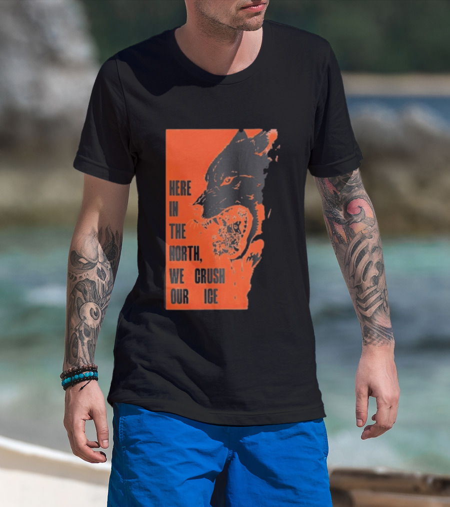 Here In The North We Crush Our Ice Wolf T-Shirt