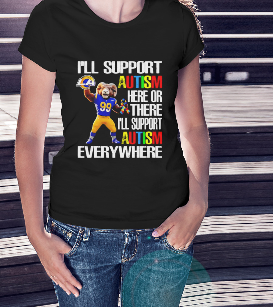 Los Angeles Rams I'll Support Autism Here Or There Everywhere T-Shirt
