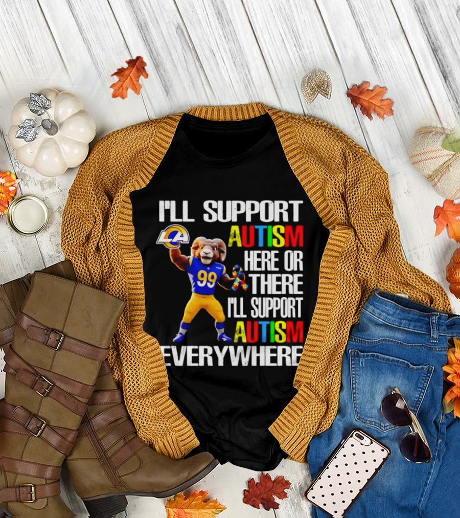 Los Angeles Rams I'll Support Autism Here or There Everywhere T-Shirt