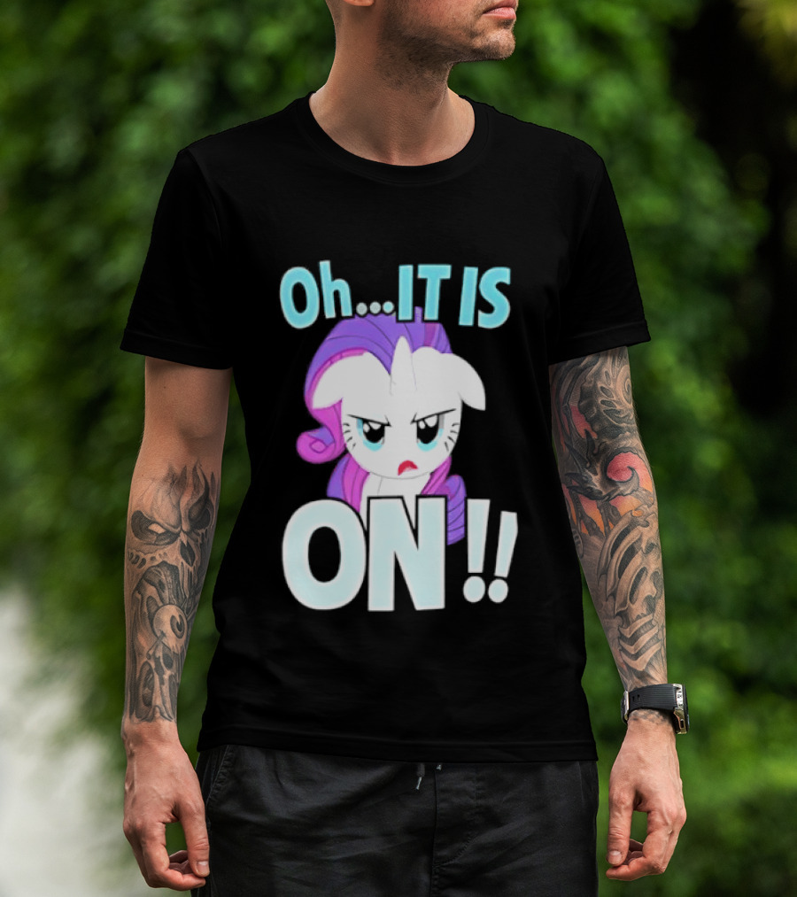 My Little Pony Rarity Oh It Is On T-Shirt