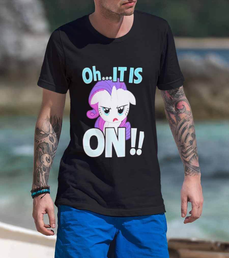 My Little Pony Rarity Oh It Is On T-Shirt